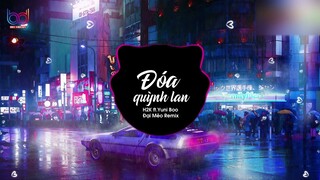 Đóa Quỳnh Lan Remix - H2K ft.Yuni Boo [ Bản Mix Hay Nhất ] DJ ĐẠI MÈO REMIX