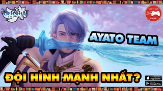 Genshin Impact || Đâu là ĐỘI HÌNH TỐT NHẤT - PHÙ HỢP NHẤT với AYATO...?  || Thư Viện Game