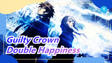Guilty Crown|Famous Song & Anime - Double Happiness, please take it.(Love Yuzuriha)_1