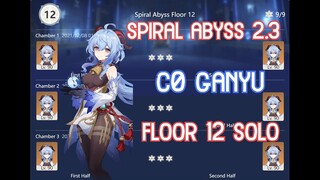 【GI】NEW Spiral Abyss 2.3 Floor 12 - C0 Ganyu Solo Full Star Clear! 零命甘雨yyds，单新挑深渊2.3满星通关！