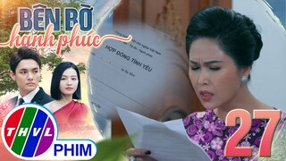 BÊN BỜ HẠNH PHÚC - TẬP 27[2]: Bà Hoa suýt nữa thì phát hiện ra BÍ MẬT của Vinh Hiển và Nhã Phương