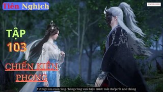 Tiên Nghịch Tập 103 Vietsub Thuyết Minh 1080P|Renegade Immortal EP103| HHTQ Thắng channel