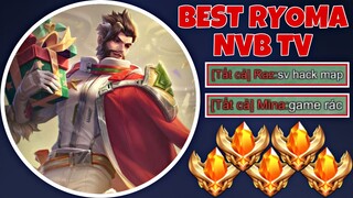 Ryoma Trong Tay NVB TV Áp Lực NTN Mà Khiến Team Bạn Bức Xúc Chửi Là Hack Map ? | Liên Quân Mobile