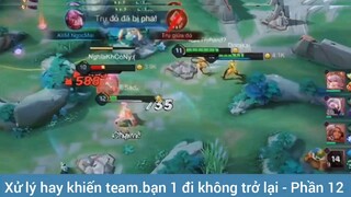 Xử lý hay khiến team bạn 1 đi không trở lại #12