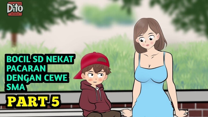 BOCIL SD NEKAT PACARAN DENGAN CEWE SMA PART 5  ANIMASI SEKOLAH