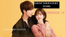 COUNT YOUR LUCKY STARS Episode 15 Tagalog Dubbed