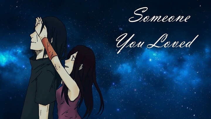 Itachi & Izumi「AMV」- Someone You Loved