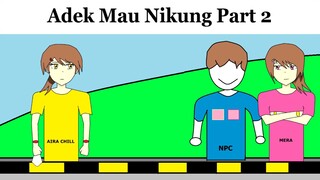 Adek Mau Nikung part 2 - Animasi Drama