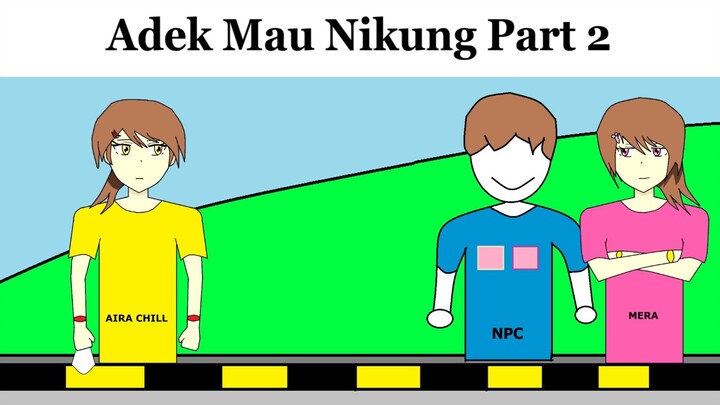 Adek Mau Nikung part 2 - Animasi Drama