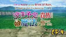 I'm a noble on the brink of Ruin, So I might as well try Mastering Magic Ep 4