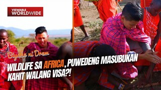 Wildlife sa Africa, puwedeng masubukan kahit walang visa?! | Biyahe ni Drew