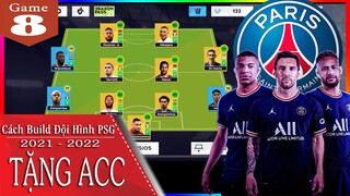 DLS 2021 | Cách build đội hình PSG 2021 - 2022 | Tặng luôn Acc