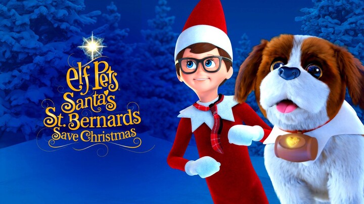 ELF PETS: SANTA'S ST. BERNARDS SAVE CHRISTMAS 2018 SUB INDO