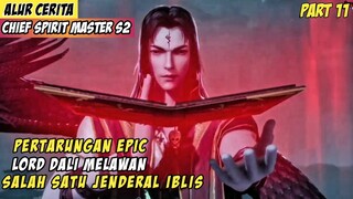 Pertarungan Dahsyat Dengan Jendral Iblis - Alur Cerita Donghua Chief Spirit Master Part 11