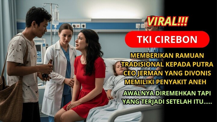 KISAH NYATA TKI INDONESIA RAMUAN TRADISIONALNYA SEMBUHKAN ANAK CEO YANG DIVONIS PENYAKIT ANEH!
