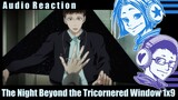 【The Night Beyond the Tricornered Window】1x9 "Intersect" Reaction