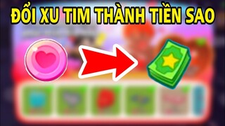 PLAY TOGETHER | CÁCH ĐỔI XU TIM SANG 10.000 TIỀN SAO CHO AI CHƯA BIẾT