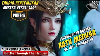 PENGORBANAN RATU MEDUSA DEMI KAUMNYA - Battle Through The Heavens Part 17