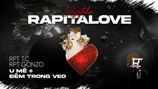 RAPITALIVE | U Mê + Đêm Trong Veo - RPT TC & RPT GONZO (Rapitalove EP)