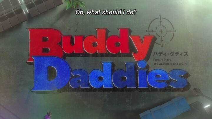 Buddy Daddies Episode #2