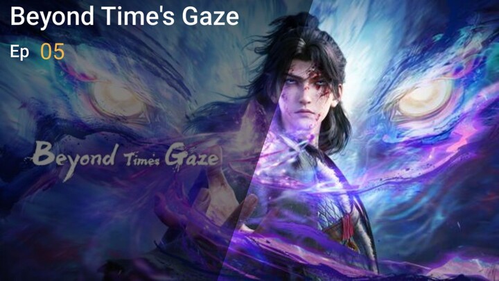 Beyond Time's Gaze Eps 05