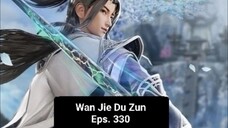 Wan Jie Du Zun episode 330 sub indo