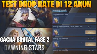 GACHA BRUTAL FASE 2 DAWNING STAR DI 12 AKUN SEKALIAN TEST DROP RATE - MOBILE LEGENDS