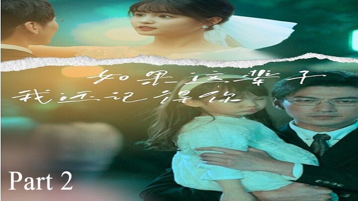 If I Still Remember You in This Life - Part 2