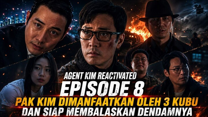 AGENT KIM REACTIVATED EPISODE 8