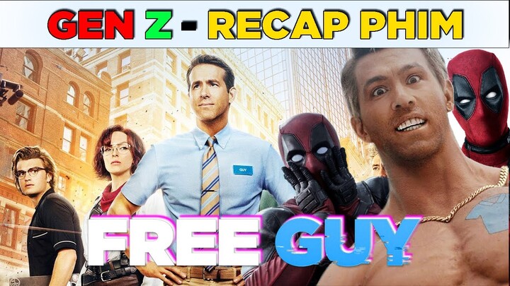Giải cứu "Guy" - Free Guy 2021 | Gen-Z Recap (chất như nước cất, ko phải review phim)