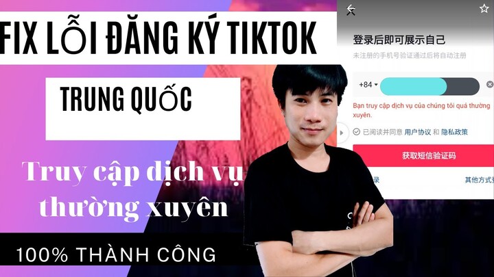 Fix Lỗi Truy Cập Dịch Vụ Thường Xuyên Khi Đang Ký Tiktok Trung Quốc | Quốc Bảo TuBe