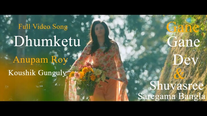 Gaane Gaane _ গানে গানে _ Dhumketu _ Dev _ Subhashree _ Arijit Singh _ Shreya Gh