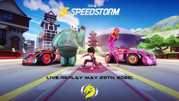 Disney Speedstorm, GL Arcade Racing Game | Live Replay | May 29th, 2025 (GMT+8)