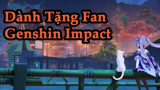 Dành Tặng Fan Genshin Impact