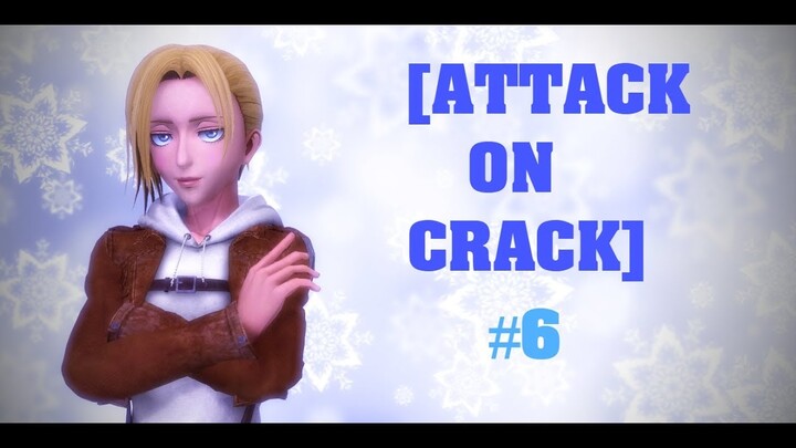 [MMD Attack On Titan]❉ ATTACK ON CRACK ❉ #6