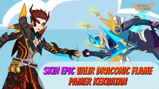 MOBILE LEGENDS ANIMATION | SKIN EPIC VALIR DRACONIC FLAME PAMER KEKUATAN