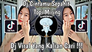 DJ CINTAMU SEPAHIT TOPI MIRING VIRAL TIK TOK TERBARU 2023 YANG KALIAN CARI !