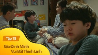 Gia đình mình vui bất thình lình - Tập 18 | Bé Long khiến 5 người lớn xúc động tột cùng vì chú Danh