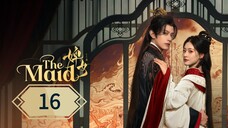 🇨🇳 The Maid Episode 16 - Eng sub