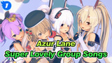 Azur Lane|【MMD/Multi-Scenes】Super Lovely Group Songs!(Real 3rd Anniversary Gift)_1