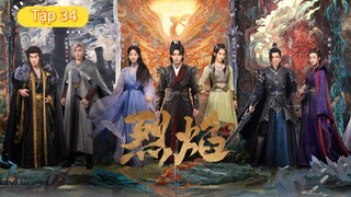 Phim Liệt Diễm Chi Vũ Canh Kỷ - Tập 34 | Vietsub