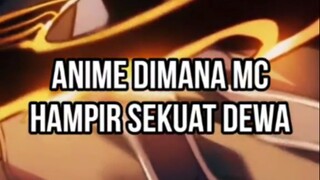 3 Rekomendasi Anime MC Overpower Dan Hampir Sekuat Dewa par1