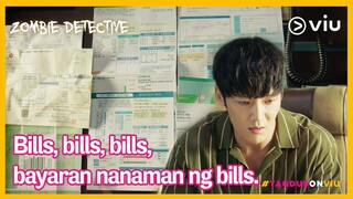 Yung Mas Malaki Pa Bills Mo Keysa Sa Sahod Mo | Zombie Detective (Tagalog Dubbed) | Viu