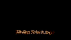 Shirohige vs Gol D Roger