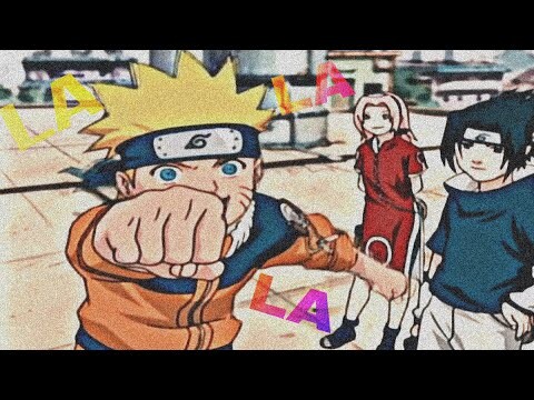 Naruto edit - La La La
