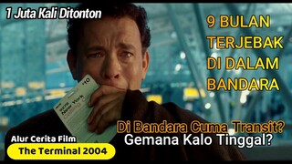 TERJEBAK DI DALAM BANDARA SELAMA 9 BULAN - Alur Cerita Film The Terminal 2004