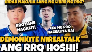 DEMONKITE NIREALTALK ANG RRQ HOSHI! IRRAD NAKUHA LANG NG LIBRE NG RSG PH! CEO NG RRQ NAGSALITA NA!