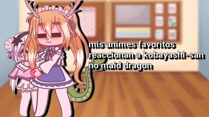 mis animes favoritos reaccionan a kobayashi-san no maid dragon