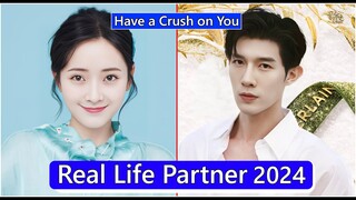 Wang Lu Qing And Jin Xiao (Have a Crush on You) Real Life Partner 2024