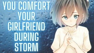 {ASMR Roleplay} You Comfort Your Girlfriend During Storm